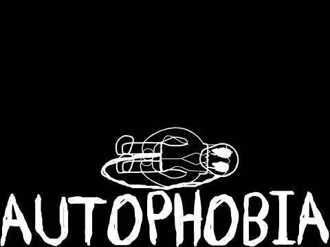 AUTOPHOBIC...