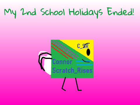 My 2nd School Holidays Ended!