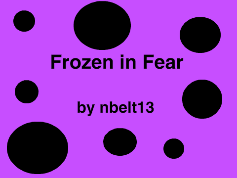 Frozen in Fear ~ Writing Contest Entry