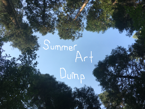 Summer Art Dump