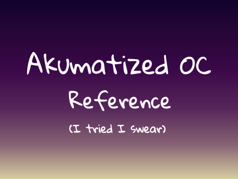 Akumatized OC Ref. (I tried)
