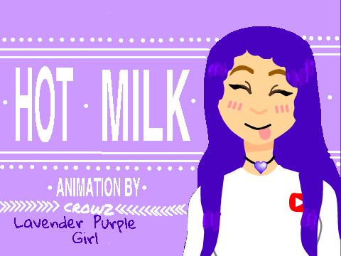 ★Hot Milk (meme)★ ft Lavender 