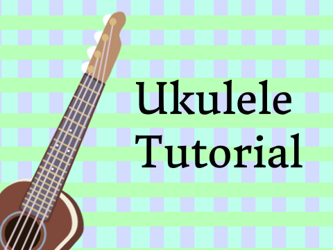 Ukulele Tutorial 