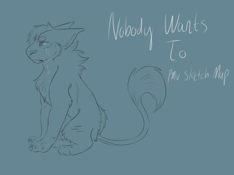 + Nobody Wants To - PMV Sketch MAP + WIP (Intro)