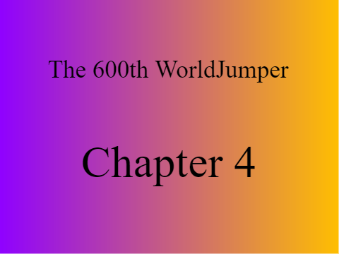 The 600th Worldjumper Chapter 4