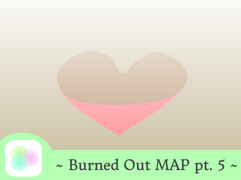 || Burned Out MAP part 5 (not really) ||