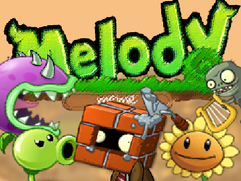 MELODY(ft. plants vs. zombies)