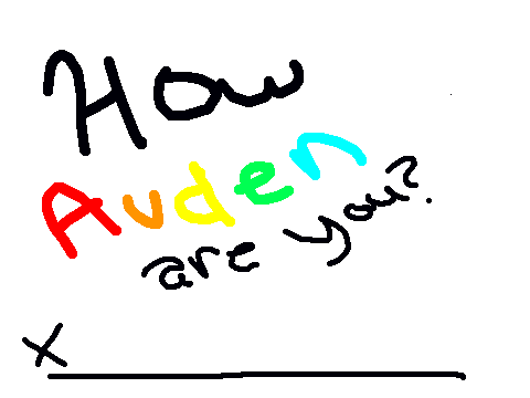 How Auden are you? meme