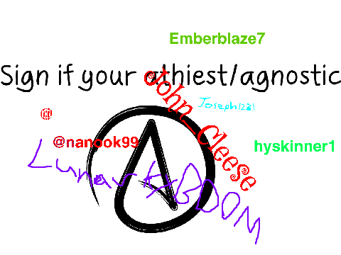 Sign if your athiest/agnostic remix remix remix remix remix