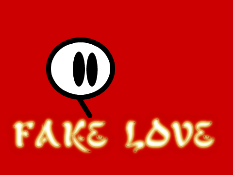 FAKE LOVE