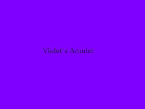 Violet's Amulet- Prologue