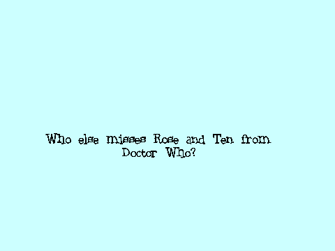 Doctor Who (RosexTen Ship Project)