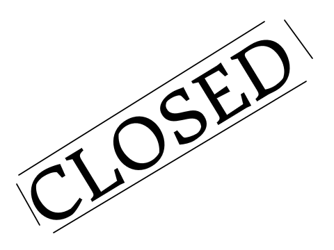 CLOSED!