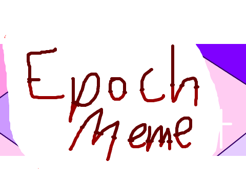 Meme Comp // Entry // Epoch Meme // 