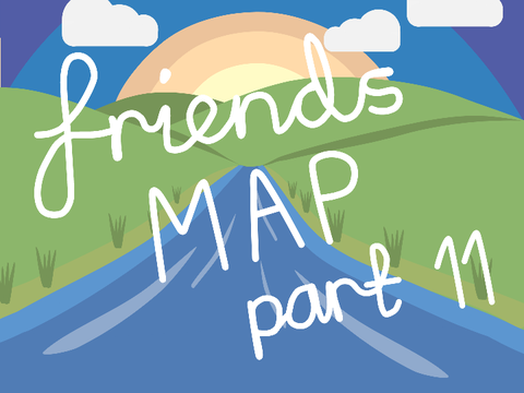 Part 11 | Friends MAP