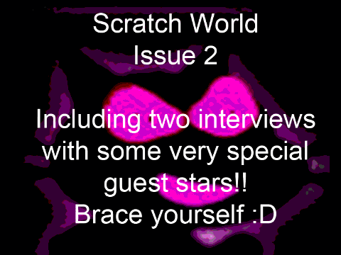Scratch World Issue 2 (includes very special interviews!)