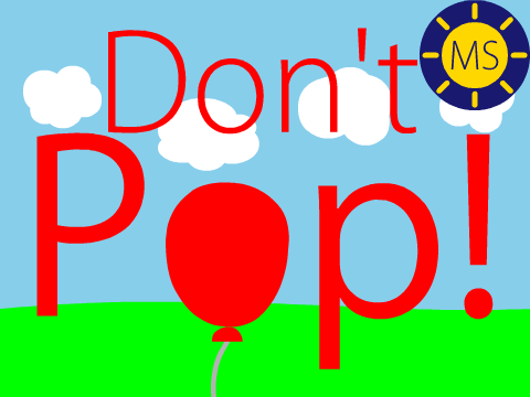 Don't Pop!