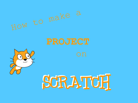 How to make a Project on Scratch