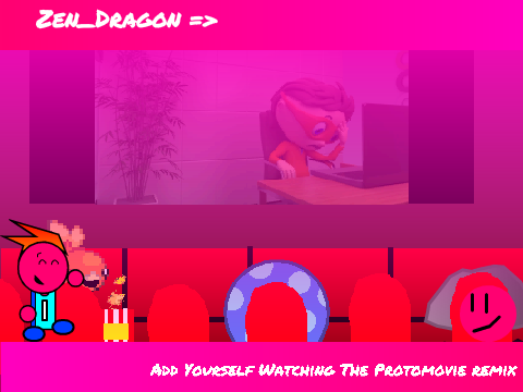 Add Yourself Watching The Proto Movie remix