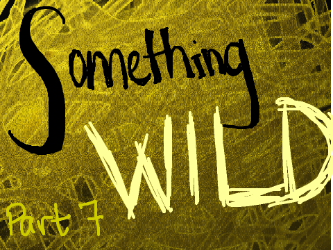 Something Wild MAP Part 7