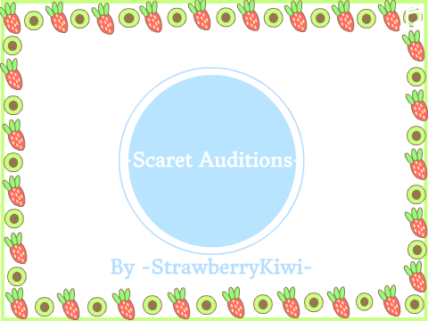 ~Scarlet Auditions~
