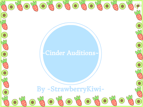  ~Cinder Auditions~