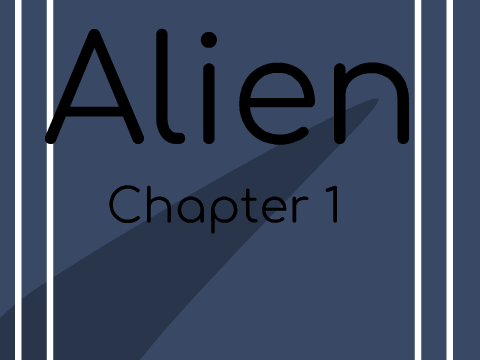 Alien- Chapter 1