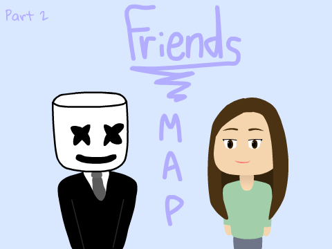 Friends MAP - Part 2 Entry