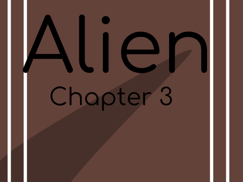 Alien- Chapter 3
