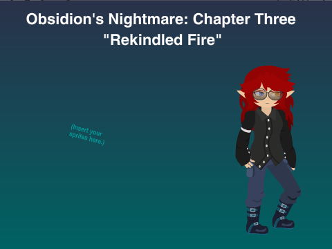 Obsidion's Nightmare Ch 3: "Rekindled Fire" ll 1
