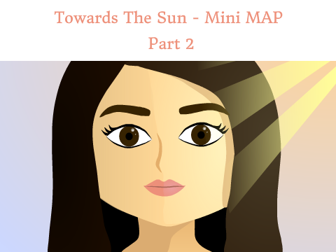 Towards The Sun - Mini MAP Part 2