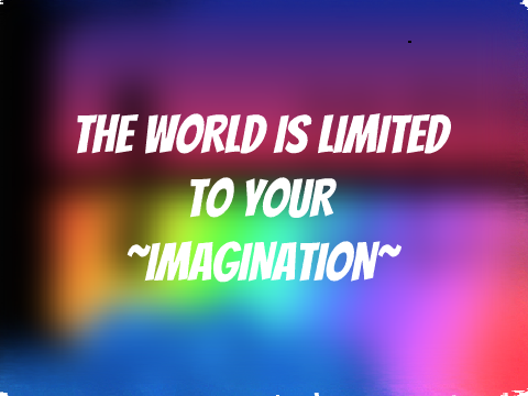 ~Imagination~