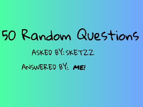 50 Random Answers