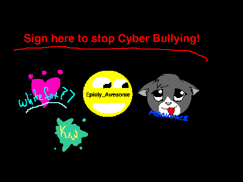Sign to stop Cyber Bullying!