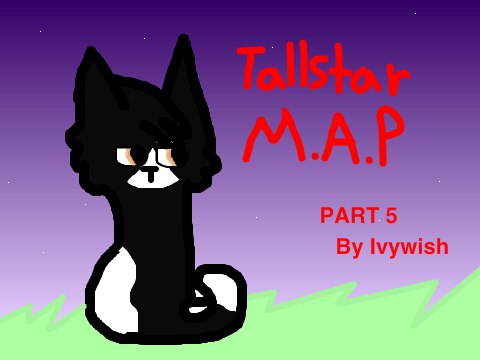 Tallstar M.A.P Part 5