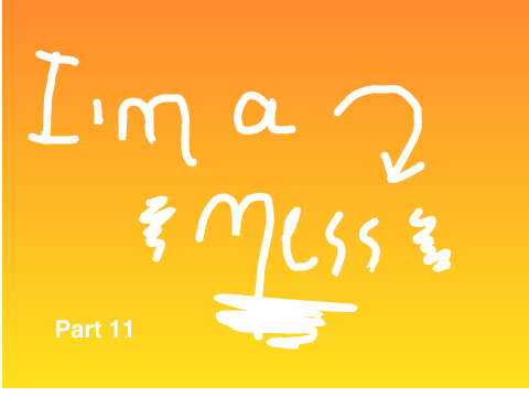 I'm a Mess MAP [OPEN] Part 11