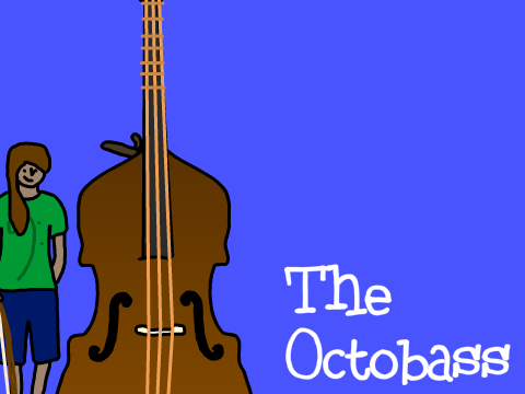 The Octobass