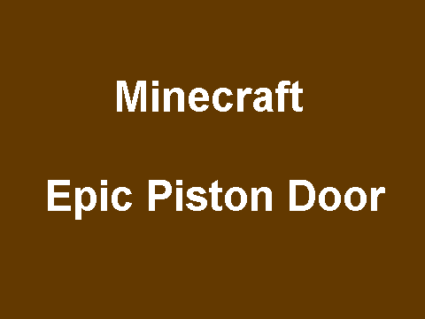 Minecraft Epic Piston Door