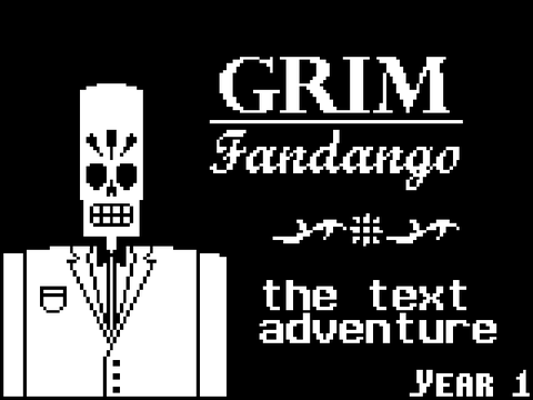 Grim Fandango: The Text Adventure [Year One]