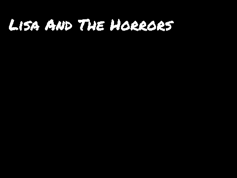 Lisa And The Horrors ||