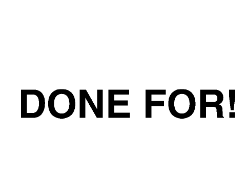 I'M DONE!