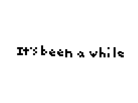 Hello there, it's been a while.