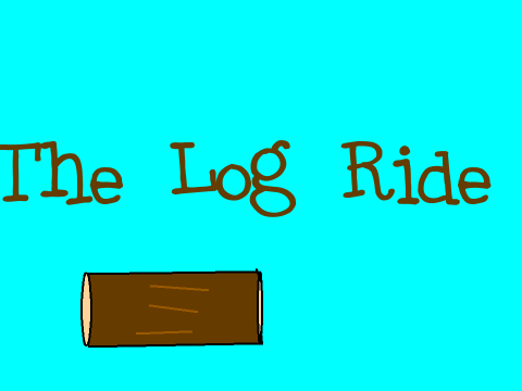 The Log Ride