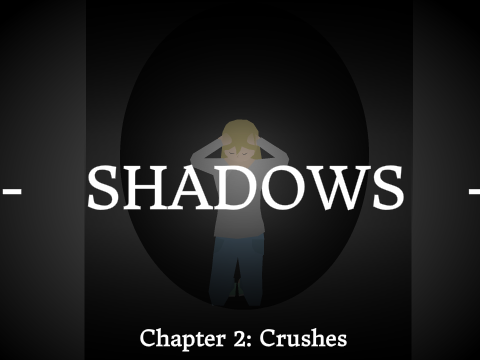 Shadows Chapter 2: Crushes