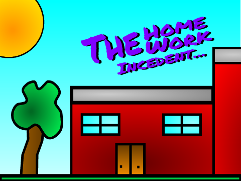 The Home Work Incident... (ANIMATION)