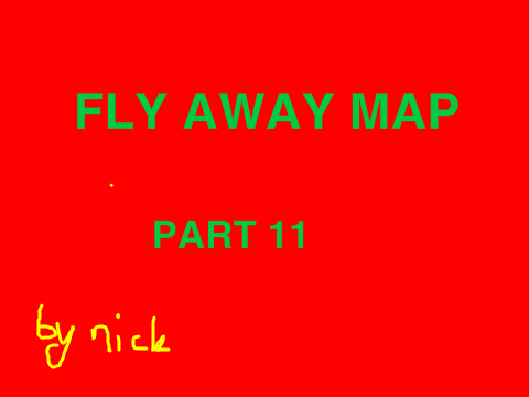 OPEN! Fly Away Open Map PART 11