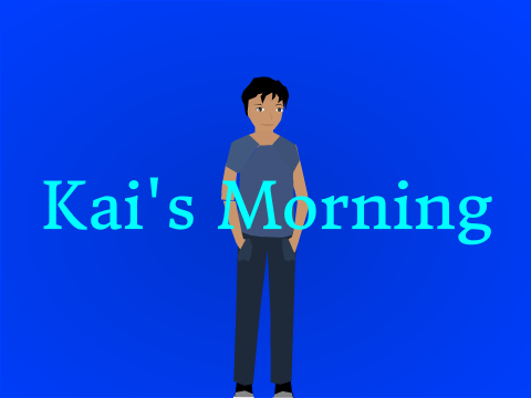 Kai's Morning