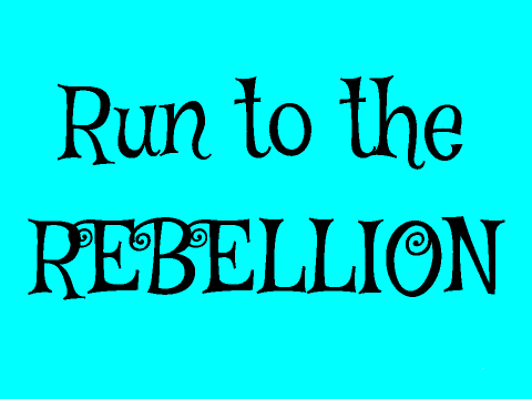 Run to the Rebellion