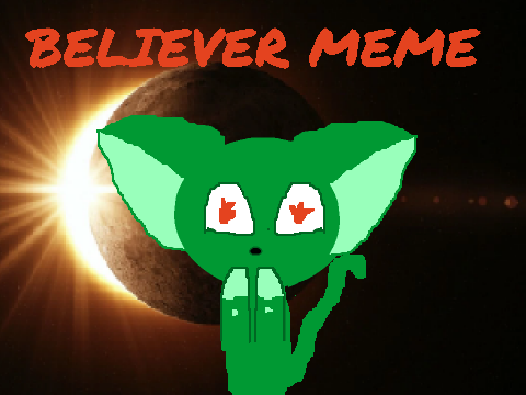 Believer Original Meme