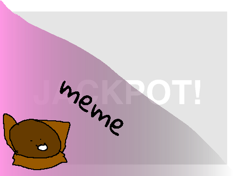 Jackpot! (MEME LOOP)